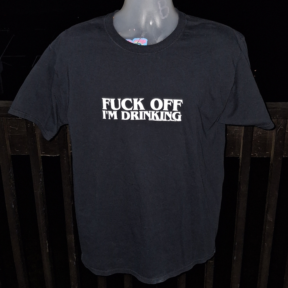Vintage F_<K Off Im Drinking T Shirt Size Large